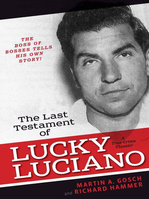 Title details for The Last Testament of Lucky Luciano by Martin A. Gosch - Available